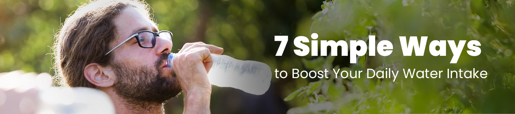 7 Simple Ways to Boost Your Daily Water Intake